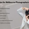 Tips for Melbourne Photographers